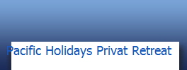 Pacific Holidays Privat Retreat